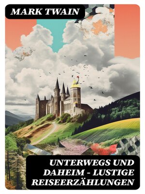 cover image of Unterwegs und Daheim--Lustige Reiseerzählungen